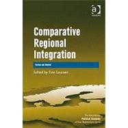 Comparative Regional Integration: Europe and Beyond by Laursen,Finn;Laursen,Finn, 9781409401810
