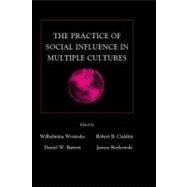 The Practice of Social Influence in Multiple Cultures by Wosinska, Wilhelmina; Cialdini, Robert B.; Barrett, Daniel W.; Reykowski, Janusz, 9781410601810