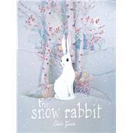 The Snow Rabbit by Garoche, Camille, 9781592701810
