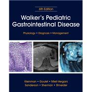 Walker's Pediatric Gastrointestinal Disease by Kleinman, Ronald E., M.D.; Goulet, Olivier-Jean, M.D.; Mieli-Vergani, Giorgina, M.D., Ph.D.; Sanderson, Ian R., M.D., 9781607951810