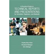 A Practical Guide to Technical Reports and Presentations for Scientists, Engineers, and Students by Bary-Kahn, Pauline; Hildinger, Elizabeth; Hildinger, Erik, 9780558781811