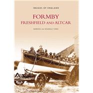 Formby, Freshfield and Altcar by Yorke, Barbara; Yorke, Reginald, 9780752411811