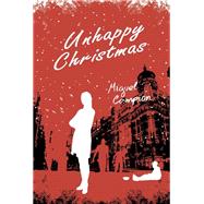 Unhappy Christmas by Miguel Campion, 9781507191811