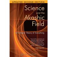 Science and the Akashic Field by Laszlo, Ervin, 9781594771811