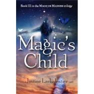 Magic's Child by Larbalestier, Justine, 9781595141811