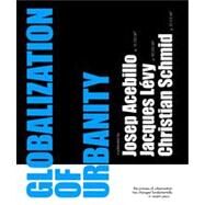 Globalization of Urbanity by Acebillo, Josep; Levy, Jacques; Schmid, Christian, 9788492861811