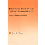 International Environmental Treaties and State Behavior: Factors Influencing Cooperation by DeGarmo; Denise, 9780415971812