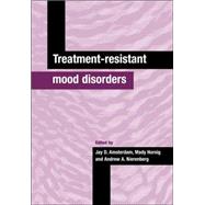 Treatment-resistant Mood Disorders by Edited by Jay D. Amsterdam , Mady Hornig , Andrew A. Nierenberg, 9780521041812