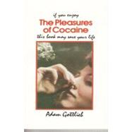The Pleasures of Cocaine by Gottlieb, Adam, 9780914171812