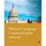 Political Campaign Communication: Inside and Out by Powell; Larry, 9781138291812