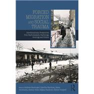 Forced Migration and Social Trauma by Hamburger, Andreas; Hancheva, Camellia; zcrmez, Saime; Scher, Carmen; Stankovic, Biljana, 9781138361812