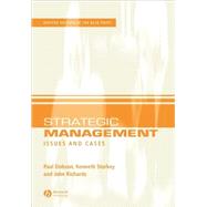 Strategic Management Issues and Cases by Dobson, Paul W.; Starkey, Ken; Richards, John, 9781405111812