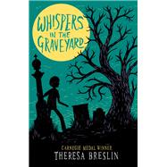 Whispers in the Graveyard by Breslin, Theresa, 9781405281812