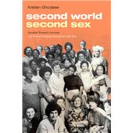 Second World, Second Sex by Ghodsee, Kristen, 9781478001812