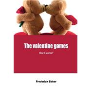 The Valentine Games by Baker, Frederick, 9781506021812