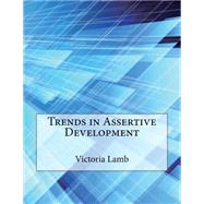 Trends in Assertive Development by Lamb, Victoria A., 9781507561812