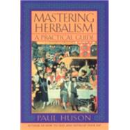 Mastering Herbalism by Huson, Paul, 9781568331812
