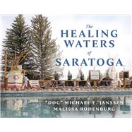 The Healing Waters of Saratoga by Janssen, 