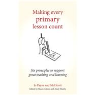 Making Every Primary Lesson Count by Payne, Jo; Scott, Mel, 9781785831812