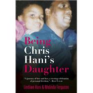 Being Chris Hani's Daughter by Ferguson, Melinda; Hani, Lindiwe, 9781920601812