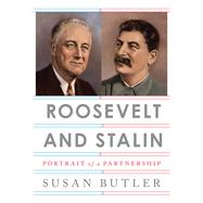 Roosevelt and Stalin Portrait of a Partnership by Butler, Susan, 9780307741813