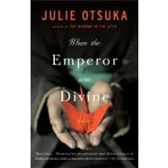 When the Emperor Was Divine by OTSUKA, JULIE, 9780385721813