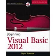 Beginning Visual Basic 2012 by Newsome, Bryan, 9781118311813