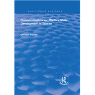 Democratization and Welfare State Development in Taiwan by Aspalter,Christian, 9781138731813