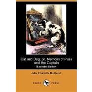 Cat and Dog; Or, Memoirs of Puss and the Captain by Maitland, Julia Charlotte; Weir, Harrison, 9781409921813