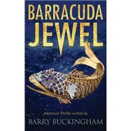 Barracuda Jewel by Buckingham, Barry D.; Jun, Ares; Arden, Dave, 9781517521813