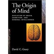 The Origin Of The Mind by Geary, David C., 9781591471813