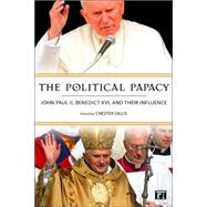 Political Papacy: John Paul II, Benedict XVI, and Their Influence by Gillis,Chester, 9781594511813