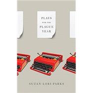 Plays from The Plague Year by Parks, Suzan Lori, 9781636701813
