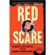 Red Scare Blacklists, McCarthyism, and the Making of Modern America by Risen, Clay, 9781982141813