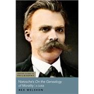 Nietzsche's On The Genealogy of Morality A Guide by Welshon, Rex, 9780197611814