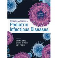 Principles and Practice of Pediatric Infectious Diseases by Long, Sarah S., 9780323401814