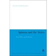 Spinoza and the Stoics Power, Politics and the Passions by Debrabander, Firmin, 9780826421814