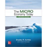The Micro Economy Today by Schiller, Bradley; Gebhardt, Karen, 9781259291814