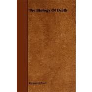 The Biology of Death by Pearl, Raymond, 9781444631814