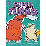 Super Turbo Vs. Wonder Pig by Kirby, Lee; O'Connor, George, 9781534411814