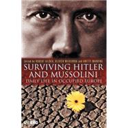 Surviving Hitler and Mussolini Daily Life in Occupied Europe by Gildea, Robert; Warring, Anette; Wieviorka, Olivier, 9781845201814