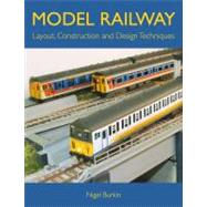 Model Railway Layout, Construction and Design Techniques by Burkin, Nigel, 9781847971814