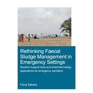 Rethinking Faecal Sludge Management in Emergency Settings by Zakaria, Fiona, 9780367361815