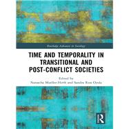 Time and Temporality in Transitional and Post-conflict Societies by Mueller-hirth, Natascha; Oyola, Sandra Rios, 9780367431815