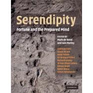 Serendipity: Fortune and the Prepared Mind by Edited by Mark de Rond , Iain Morley, 9780521181815