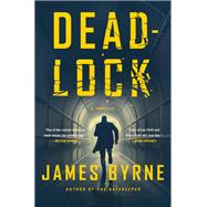 Deadlock by James Byrne, 9781250341815