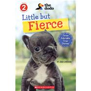 Little But Fierce (The Dodo: Scholastic Reader, Level 2) by Emerson, Joan, 9781338621815