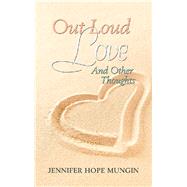 Out Loud Love by Mungin, Jennifer Hope, 9781532041815