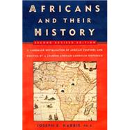 Africans and Their History : Second Revised Edition by Harris, Joseph E., 9780452011816