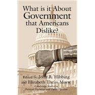What Is It About Government That Americans Dislike? by Edited by John R. Hibbing , Elizabeth Theiss-Morse, 9780521791816